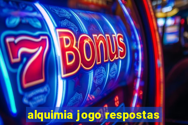 alquimia jogo respostas